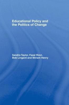 Educational Policy and the Politics of Change 1