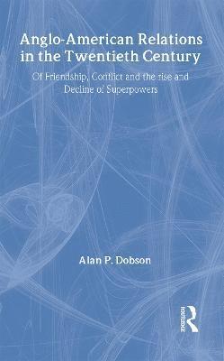 Anglo-American Relations in the Twentieth Century