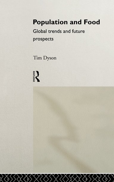 Tim Dyson - Population and Food, Inbunden