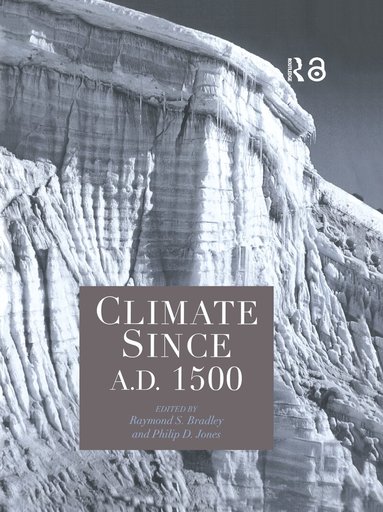 Bradley,, Jones,, Raymond S. Bradley, Philip D. Jones - Climate since AD 1500, Häftad