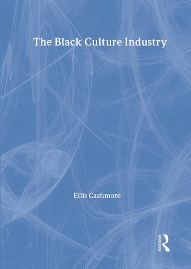 Ellis Cashmore - Black Culture Industry, Inbunden