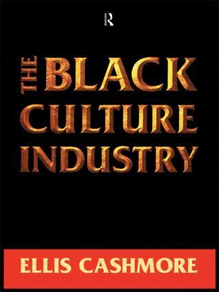 Ellis Cashmore - Black Culture Industry, Häftad