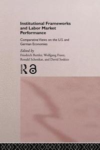 bokomslag Institutional Frameworks and Labor Market Performance