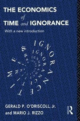 The Economics of Time and Ignorance 1