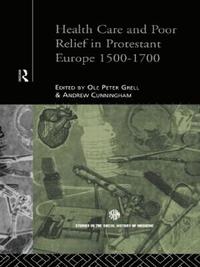 bokomslag Health Care and Poor Relief in Protestant Europe 1500-1700
