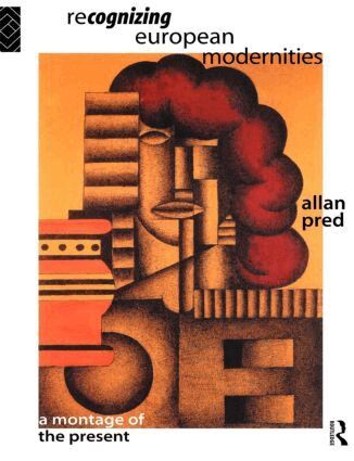 Allan Pred - Recognising European Modernities, Häftad