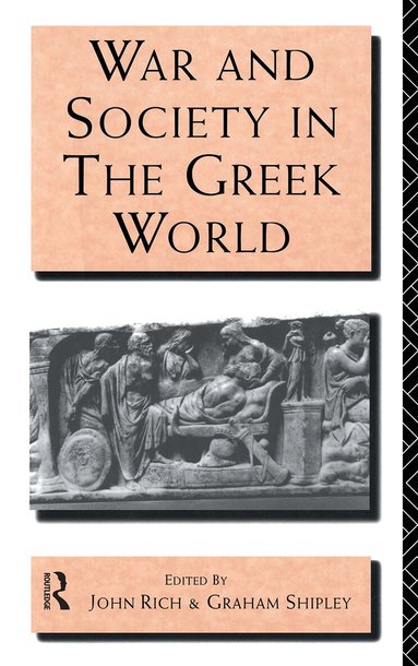 John Rich, Graham Shipley - War and Society in the Greek World, Häftad