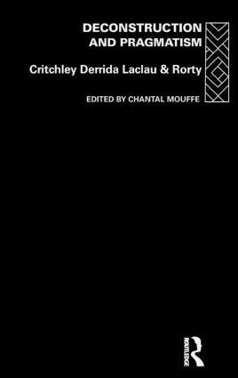 Simon Critchley, Jacques Derrida, Ernesto Laclau, Richard Rorty, Chantal Mouffe - Deconstruction and Pragmatism, Inbunden