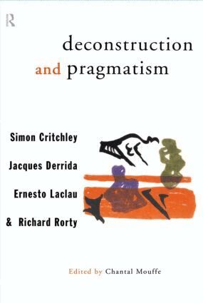 Simon Critchley, Jacques Derrida, Ernesto Laclau, Richard Rorty, Chantal Mouffe - Deconstruction and Pragmatism, Häftad