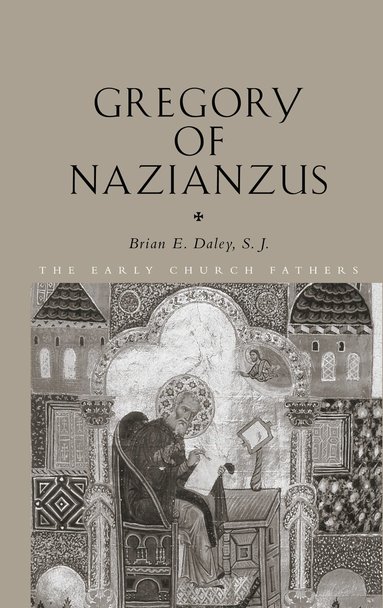 Brian Daley - Gregory of Nazianzus, Inbunden