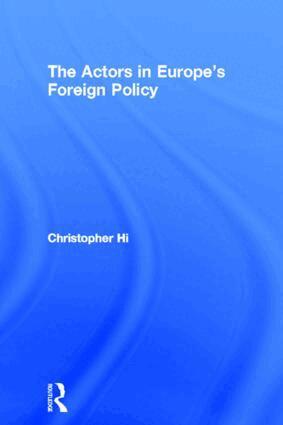 Christopher Hill - Actors in Europe's Foreign Policy, Häftad