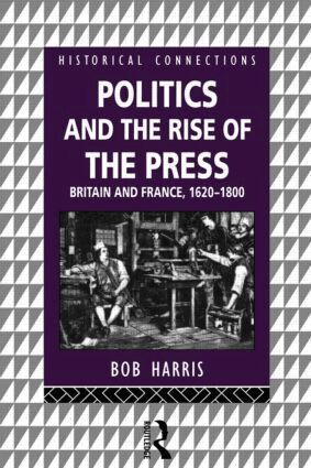 Bob Harris - Politics and the Rise of the Press, Häftad