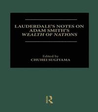 bokomslag Lauderdale's Notes on Adam Smith's Wealth of Nations
