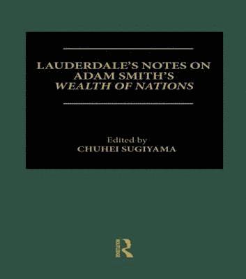 Lauderdale's Notes on Adam Smith's Wealth of Nations