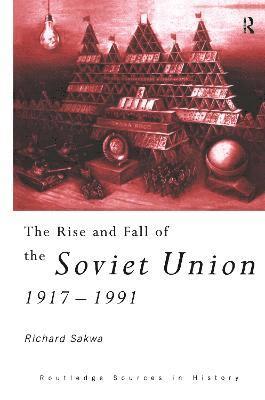 Richard Sakwa, UK) Sakwa, Richard (University of Kent at Canterbury - Rise and Fall of the Soviet Union, Inbunden