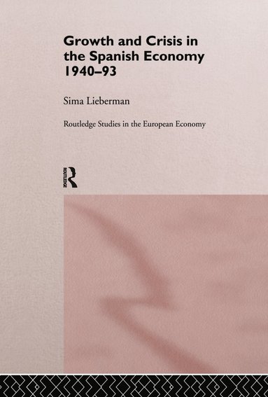 bokomslag Growth and Crisis in the Spanish Economy: 1940-1993