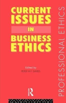 Peter W. F. Davies - Current Issues in Business Ethics, Häftad