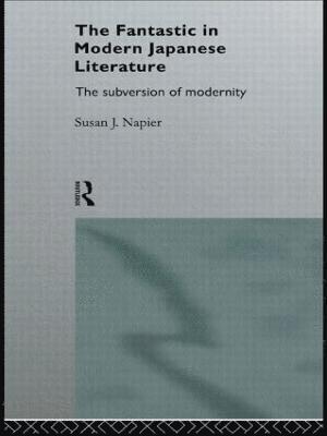 Susan Napier - Fantastic in Modern Japanese Literature, Inbunden