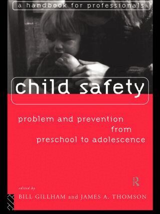 Bill Gillham, James Thompson - Child Safety: Problem and Prevention from Pre-School to Adolescence, Häftad
