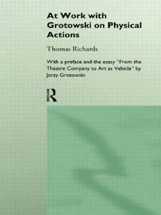 Thomas Richards - At Work with Grotowski on Physical Actions, Inbunden