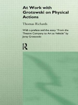 At Work with Grotowski on Physical Actions 1