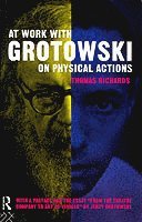 bokomslag At Work with Grotowski on Physical Actions