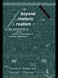 bokomslag Beyond Rhetoric and Realism in Economics