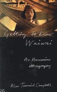 bokomslag Getting to Know Waiwai