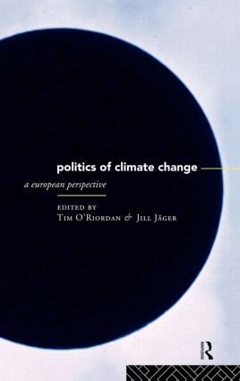 Jill Jager, Timothy O'Riordan - Politics of Climate Change, Inbunden