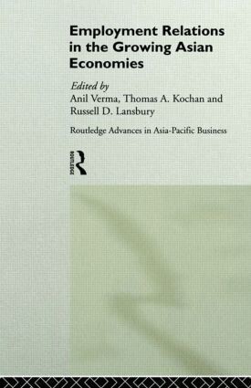 Thomas Kochan, Russell Lansbury, Anil Verma - Employment Relations in the Growing Asian Economies, Inbunden