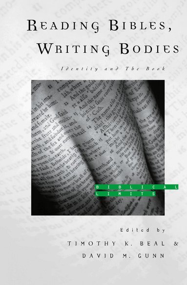 Timothy K. Beal, David Gunn - Reading Bibles, Writing Bodies, Inbunden