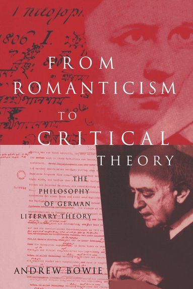 Andrew Bowie - From Romanticism to Critical Theory, Inbunden