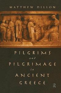 bokomslag Pilgrims and Pilgrimage in Ancient Greece