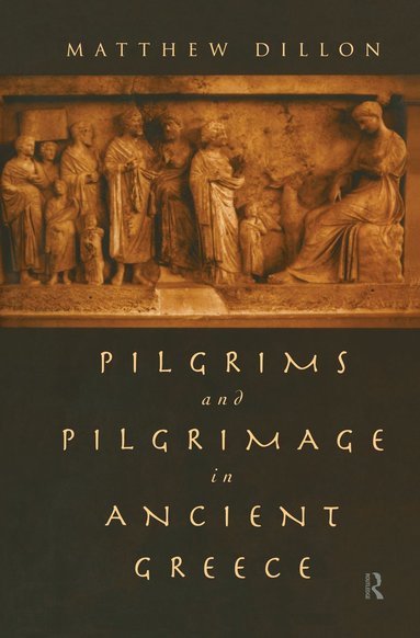 bokomslag Pilgrims and Pilgrimage in Ancient Greece