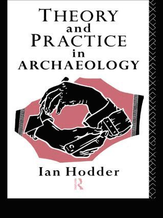 bokomslag Theory and Practice in Archaeology