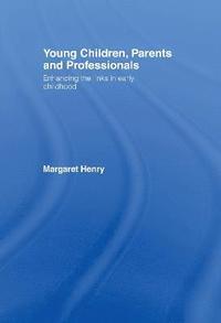 bokomslag Young Children, Parents and Professionals