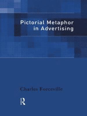 Charles Forceville - Pictorial Metaphor in Advertising, Inbunden