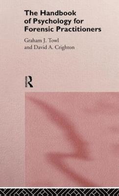 David A. Crighton, Graham J. Towl, David a. Crighton - Handbook of Psychology for Forensic Practioners, Inbunden