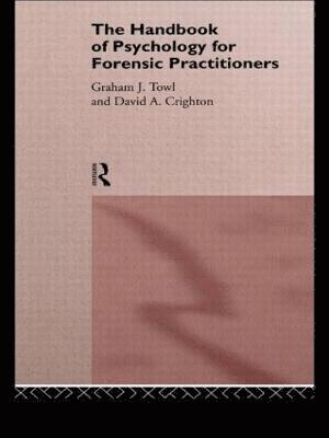 David A. Crighton, Graham J. Towl, David a. Crighton - Handbook of Psychology for Forensic Practioners, Häftad