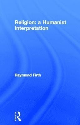 Religion: A Humanist Interpretation