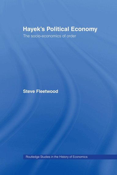 Steve Fleetwood - Hayek's Political Economy, Inbunden