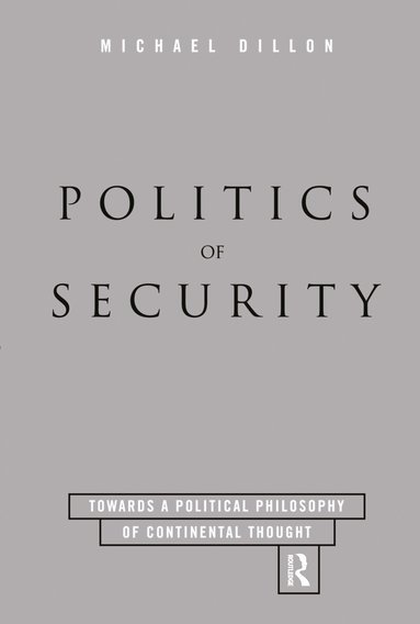 Michael Dillon - Politics of Security, Inbunden