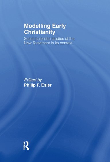 Philip Esler - Modelling Early Christianity, Inbunden