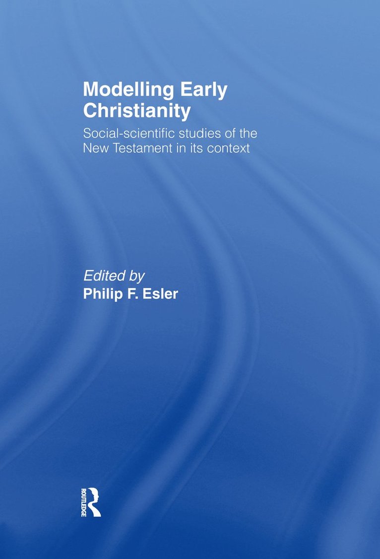 Philip Esler - Modelling Early Christianity, Inbunden