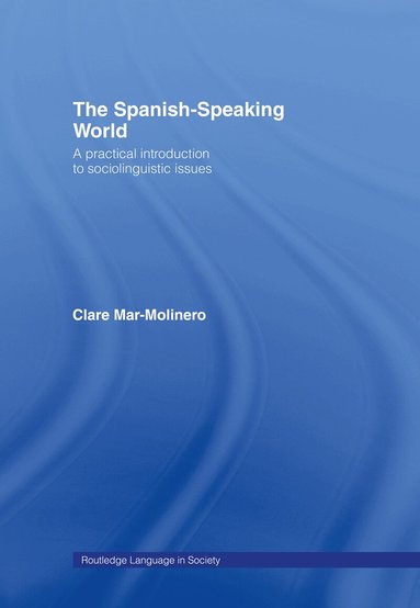 Clare Mar-Molinero - Spanish-Speaking World, Inbunden