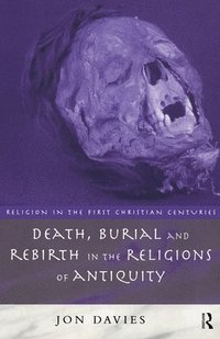 bokomslag Death, Burial and Rebirth in the Religions of Antiquity