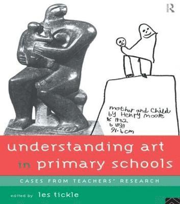 Les Tickle - Understanding Art in Primary Schools, Häftad