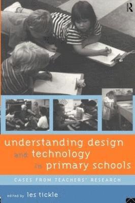 Les Tickle - Understanding Design and Technology in Primary Schools, Häftad