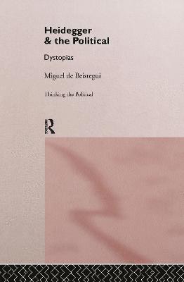 Miguel de Beistegui, Miguel De Beistegui - Heidegger and the Political, Inbunden