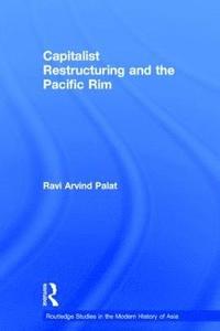 bokomslag Capitalist Restructuring and the Pacific Rim